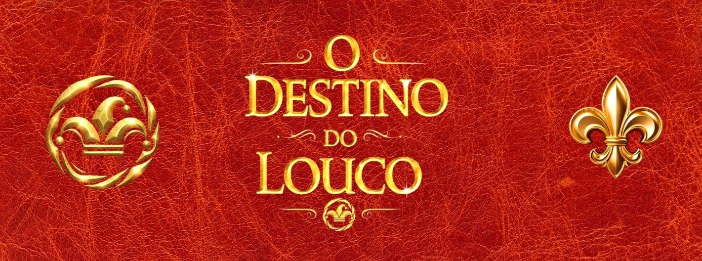 O Destino do Louco